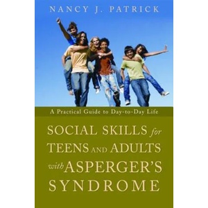 Social Skills for Teenagers and Adults with Asperger Syndrome | Nancy Patrick (ISBN: 9781843108764)