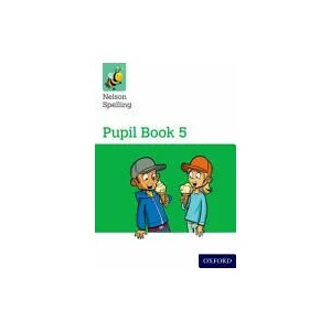 Nelson Spelling Pupil Book 5 Year 5/P6 | John Jackman, Sarah Lindsay (ISBN: 9781408524077)