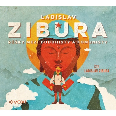 Pěšky mezi buddhisty a komunisty - Ladislav Zibura