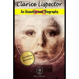 Clarice Lispector. an Unauthorized Biography | Marcus Deminco (2019)