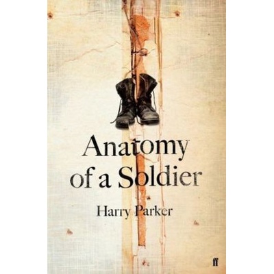 Anatomy of a Soldier - Parker Harry