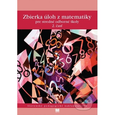 Zbierka úloh z matematiky pre SOŠ (2. časť) - V. Kolbaská, J. Janisková, F. Jirásek, K. Braniš, S. Horák, M. Vacek