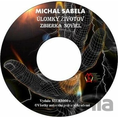Úlomky životov – Zbierka noviel - Michal Sabela