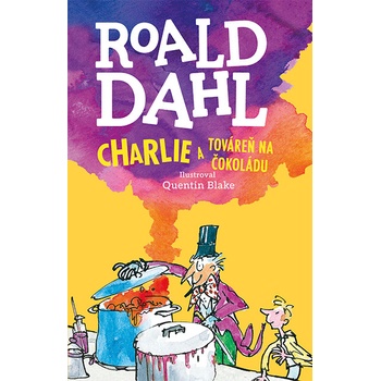 Charlie a továreň na čokoládu | Roald Dahl