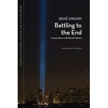 Battling to the End: Conversations with Benoit Chantre Girard RenPaperback