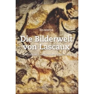 Die Bilderwelt von Lascaux | Iris Newton (ISBN: 9783944594217)