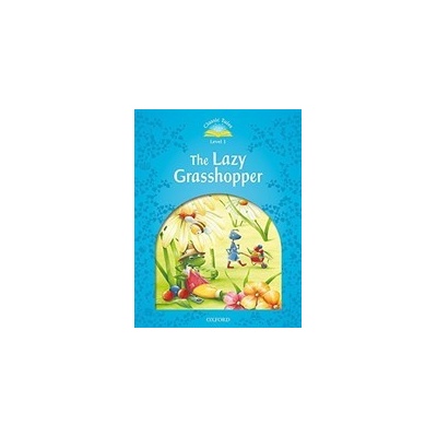 Classic Tales New Edition 1 Lazy Grasshopper + mp3