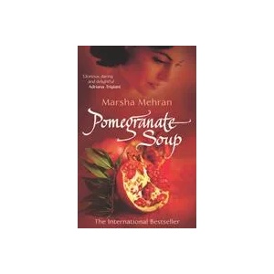 Pomegranate Soup | Marsha Mehran (ISBN: 9780099478928)