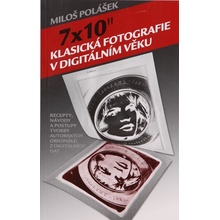 7x10" / Klasická fotografie v digitálním věku - Miloš Polášek