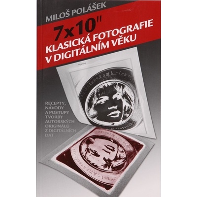 7x10" / Klasická fotografie v digitálním věku - Miloš Polášek