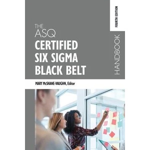 The ASQ Certified Six Sigma Black Belt Handbook, Fourth Edition (ISBN: 9781636940236)