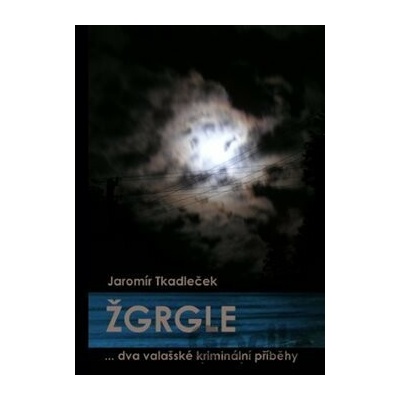 Žgrgle - Jaromír Tkadleček