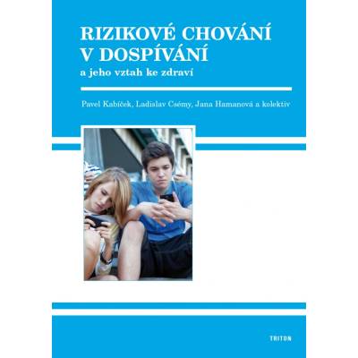 Rizikové chování v dospívání a jeho vztah ke zdraví