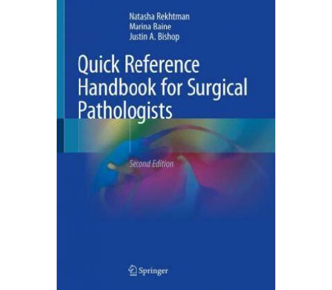 Quick Reference Handbook for Surgical Pathologists