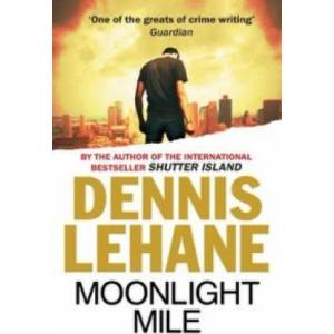 Moonlight Mile | Dennis Lehane (2011)