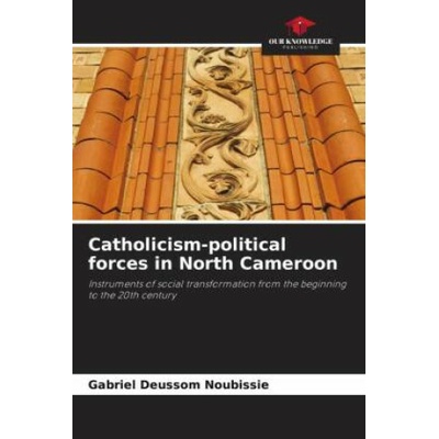 Catholicism-political forces in North Cameroon