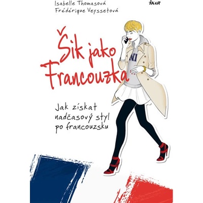 Šik jako Francouzka - Thomasová Isabelle, Veysset Frédérique