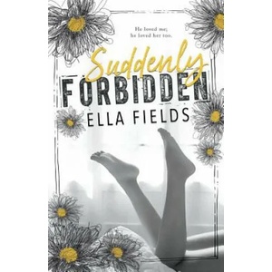Suddenly Forbidden | Ella Fields (ISBN: 9781983579738)