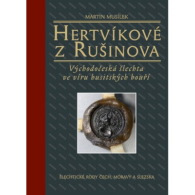 Hertvíkové z Rušinova - Martin Musílek
