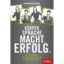 Krpersprache. Macht. Erfolg. Matschnig MonikaPaperback