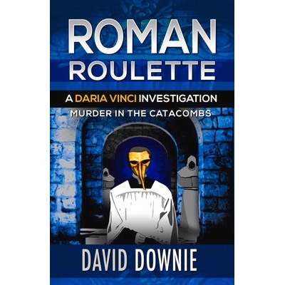 Roman Roulette: A Daria Vinci Investigation Downie DavidPaperback