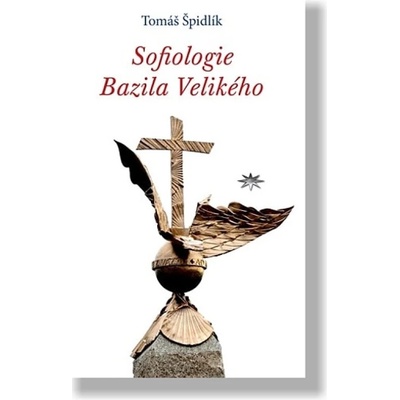 Sofiologie Bazila Velikého - Tomáš Špidlík