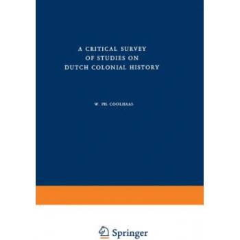 Critical Survey of Studies on Dutch Colonial History | W. Ph. Coolhaas