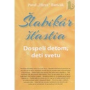 Knihy Šľabikár šťastia 3 - Dospelí deťom, deti svetu - Baričák Pavel Hirax