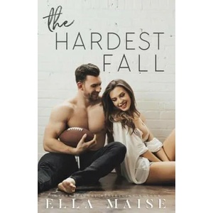 The Hardest Fall | Ella Maise (ISBN: 9781987755633)
