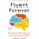 Fluent Forever - Revised Edition