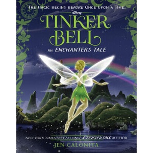 Tinker Bell: An Enchanters Tale (ISBN: 9781368089777)