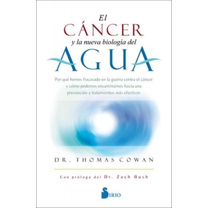 EL CANCER Y LA NUEVA BIOLOGIA DEL AGUA | COWAN, DR. THOMAS (2021)