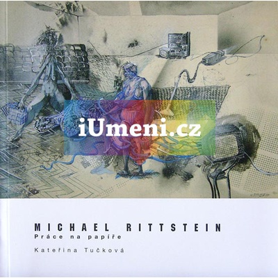 Michael Rittstein - Práce na papíře - Kateřina Tučková