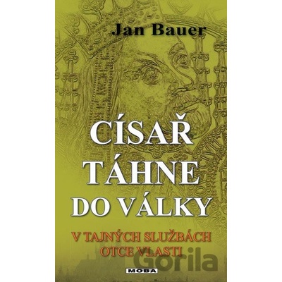 Císař táhne do války - Jan Bauer