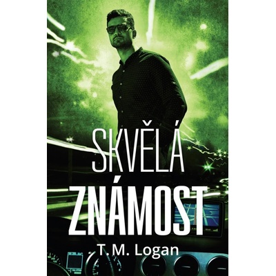 Skvělá známost - T. M. Logan