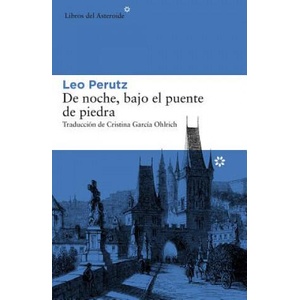 De noche, bajo el puente de piedra | LEO PERUTZ (ISBN: 9788416213863)