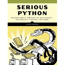Serious Python - Black-Belt Advice on Deployment, Scalability, Testing, and More Danjou JulienPaperback / softback