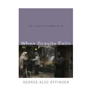 WHEN GRAVITY FAILS | George Alec Effinger (2011)