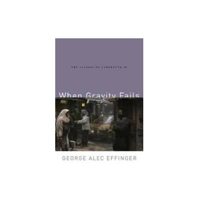 WHEN GRAVITY FAILS | George Alec Effinger