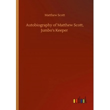 Autobiography of Matthew Scott, Jumbo?s Keeper