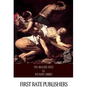 The Bruised Reed | Richard Sibbes (ISBN: 9781500899004)