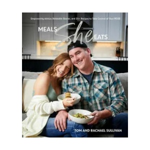Meals She Eats: Empowering Advice, Relatable Stories, and Over 25 Recipes to Take Control of Your Pcos | Rachael Sullivan (ISBN: 9780744064933)