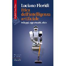 Etica dell'intelligenza artificiale. Sviluppi, opportunità, sfide