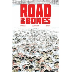 Road of Bones | Rich Douek, Alex Cormack (ISBN: 9781684055982)