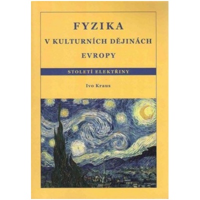 Fyzika v kulturních dějinách Evropy Století elektřiny