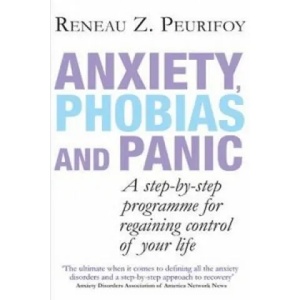 Anxiety, Phobias And Panic | Reneau Z Peurifoy (2010)