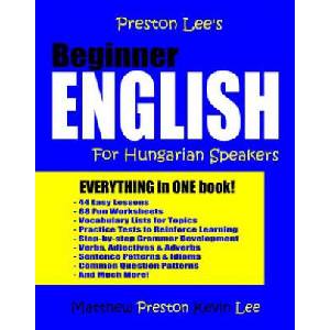 Preston Lee's Beginner English For Hungarian Speakers | Kevin Lee, Matthew Preston (ISBN: 9781982045104)