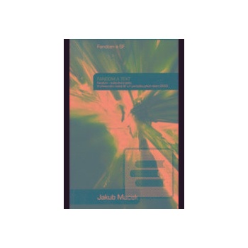 Fandom a text - Jakub Macek