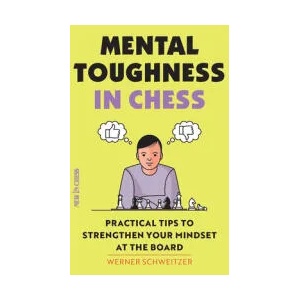 Mental Toughness in Chess | Werner Schweitzer (ISBN: 9789056918583)