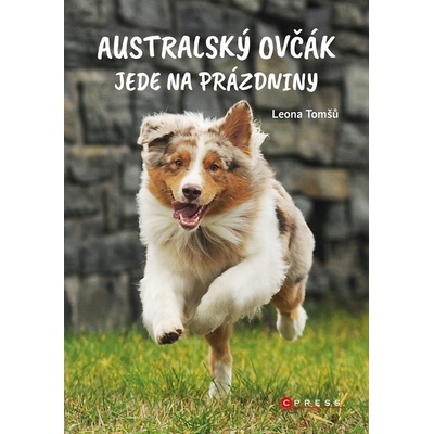 Australský ovčák jede na prázdniny - Veronika, Tomšů Leona Karasová